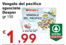 DeSpar Express Vongole del pacifico sgusciate Despar offerta