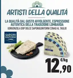 Conad Gorgonzola dop dolce sapori&dintorni conad al taglio offerta