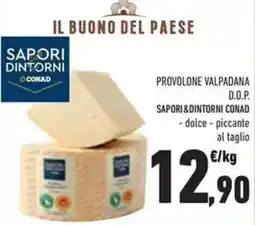 Conad Provolone valpadana d.o.p. sapori&dintorni conad dolce piccante al taglio offerta