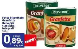 Sigma Fette biscottate Granfetta Delverde classiche, integrali offerta