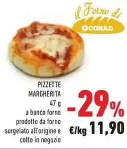 Conad Pizzette margherita a banco forno prodotto da forno surgelato all'origine e cotto in negozio offerta