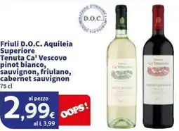Sigma Friuli D.O.C. Aquileia Superiore Tenuta Ca' Vescovo pinot bianco, sauvignon, friulano, cabernet sauvignon offerta