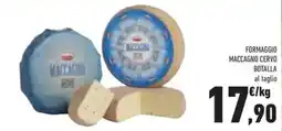Conad Formaggio maccagno cervo botalla al taglio offerta
