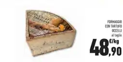 Conad Formaggio con tartufo OCCELLI al taglio offerta