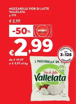 Bennet Mozzarelle fior di latte VALLELATA offerta