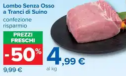 Carrefour Lombo Senza Osso a Tranci di Suino offerta