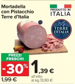 Carrefour Market Mortadella con Pistacchio Terre d'Italia offerta