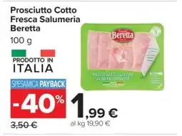 Carrefour Prosciutto cotto Fresca Salumeria Beretta offerta