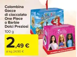 Carrefour Colombina Gocce di cioccolato One Piece o Barbie Dolci Preziosi offerta