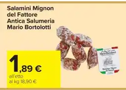 Carrefour Salamini Mignon del Fattore Antica Salumeria Mario Bortolotti offerta