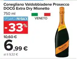 Carrefour Conegliano Valdobbiadene Prosecco DOCG Extra Dry Mionetto offerta