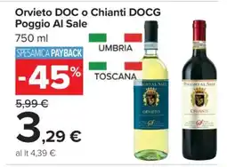 Carrefour Orvieto DOC o Chianti DOCG Poggio Al Sale offerta