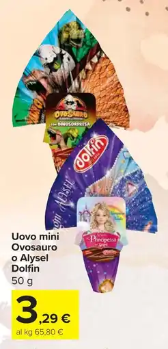 Carrefour Market Uovo mini Ovosauro o Alysel Dolfin offerta
