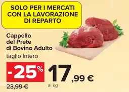 Carrefour Cappello del Prete di Bovino Adulto offerta