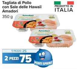 Carrefour Tagliata di Pollo con Sale delle Hawaii Amadori offerta