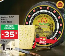 Carrefour Asiago DOP Fresco Gallo Nero offerta