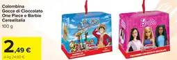 Carrefour Colombina Gocce di Cioccolato One Piece e Barbie Cerealitalia offerta