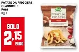 Pam Patate da friggere classiche PAM offerta