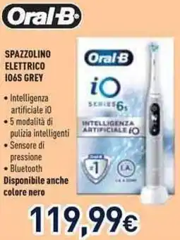 Unieuro Oral-b spazzolino elettrico IO6S grey offerta
