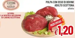Famila Superstore Polpa con osso di bovino adulto SCOTTONA offerta