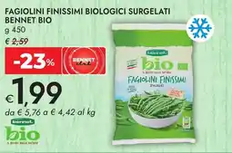 Bennet Fagiolini finissimi biologici surgelati BENNET BIO offerta