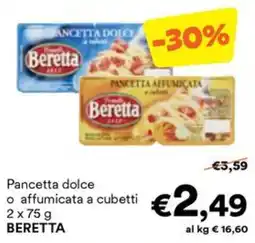 Unes Pancetta dolce o affumicata a cubetti BERETTA offerta