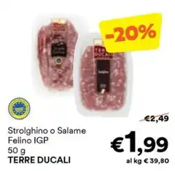 Unes Strolghino o Salame Felino IGP TERRE DUCALI offerta