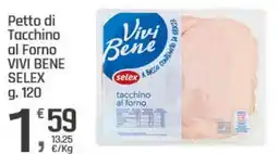 Supermercati Dok Petto di Tacchino al Forno VIVI BENE SELEX offerta