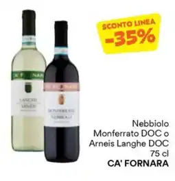 Unes Nebbiolo Monferrato DOC o Arneis Langhe DOC CA' FORNARA offerta
