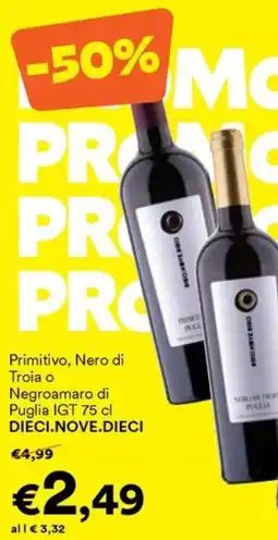 Unes Primitivo, Nero di Troia o Negroamaro di Puglia IGT DIECI.NOVE.DIECI offerta