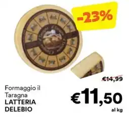 Unes Formaggio il Taragna LATTERIA DELEBIO offerta