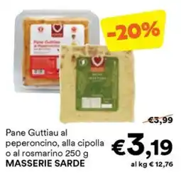 Unes Pane Guttiau al peperoncino, alla cipolla o al rosmarino MASSERIE SARDE offerta
