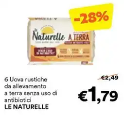 Unes 6 Uova rustiche da allevamento a terra senza uso di antibiotici LE NATURELLE offerta