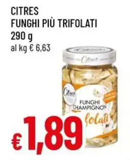 Famila Superstore Citres funghi più trifolati offerta