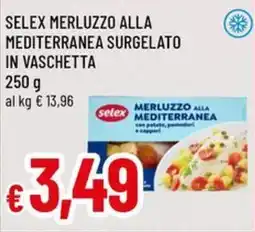 Famila Superstore Selex merluzzo alla mediterranea surgelato in vaschetta offerta