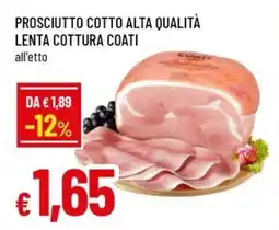 Famila Superstore Prosciutto cotto alta qualità lenta cottura coati offerta