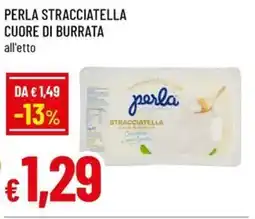 Famila Superstore Perla stracciatella cuore di burrata offerta