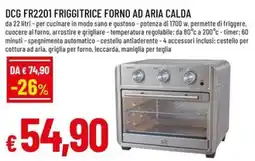 Famila Superstore DCG FR2201 FRIGGITRICE FORNO AD ARIA CALDA offerta