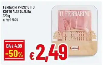 Famila FERRARINI PROSCIUTTO COTTO ALTA QUALITA' offerta