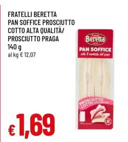 Famila FRATELLI BERETTA PAN SOFFICE PROSCIUTTO COTTO ALTA QUALITÀ/PROSCIUTTO PRAGA offerta