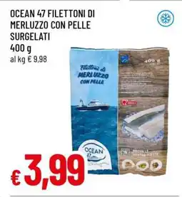 Famila OCEAN 47 FILETTONI DI MERLUZZO CON PELLE SURGELATI offerta