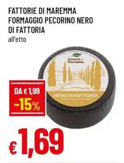 Famila FATTORIE DI MAREMMA FORMAGGIO PECORINO NERO DI FATTORIA offerta