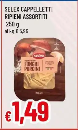 Famila SELEX CAPPELLETTI RIPIENI ASSORTITI offerta