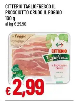 Famila CITTERIO TAGLIOFRESCO IL PROSCIUTTO CRUDO IL POGGIO offerta