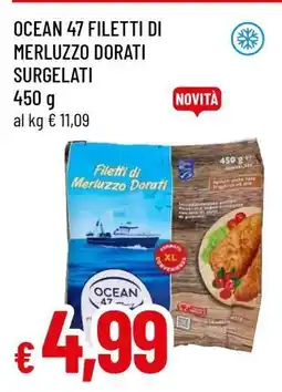 Famila OCEAN 47 FILETTI DI MERLUZZO DORATI SURGELATI offerta
