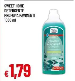 Famila SWEET HOME DETERGENTE PROFUMA PAVIMENTI offerta
