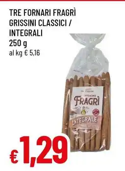 Famila TRE FORNARI FRAGRÌ GRISSINI CLASSICI / INTEGRALI offerta