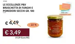 Prezzemolo e Vitale Le eccellenze p&v bruschetta di funghi e pomodori secchi offerta