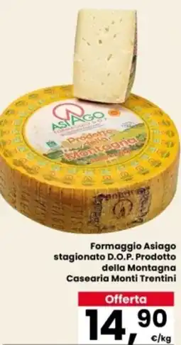 Eurospar Formaggio Asiago stagionato D.O.P. Prodotto della Montagna Casearia Monti Trentini offerta