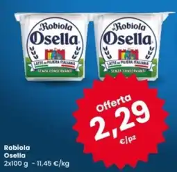 Eurospar Robiola Osella offerta
